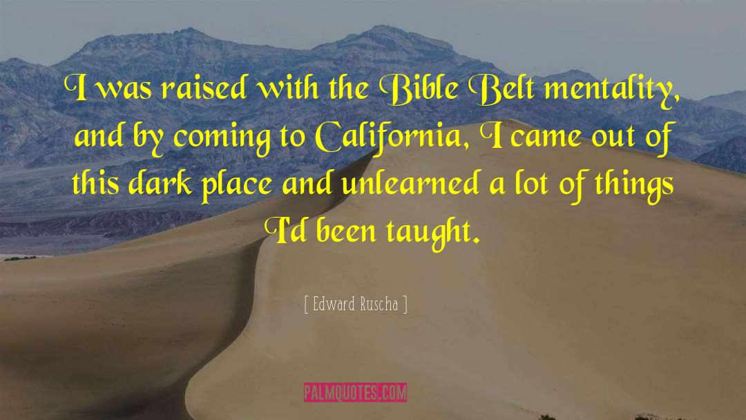 Unbuckling The Bible Belt quotes by Edward Ruscha