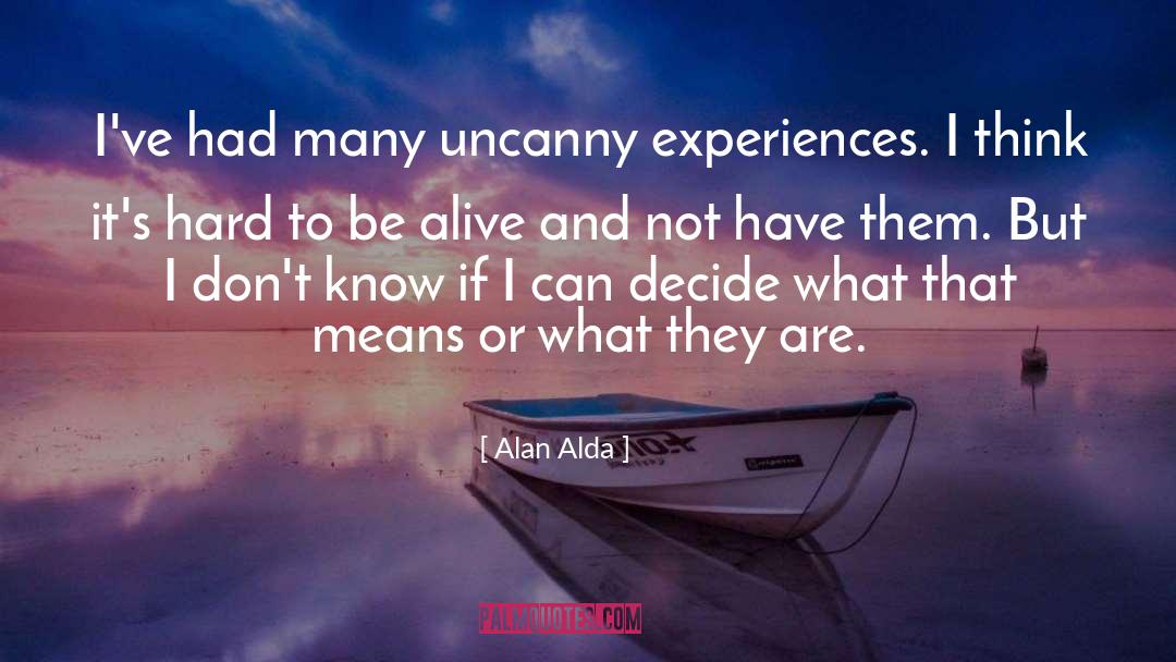 Uncanny quotes by Alan Alda