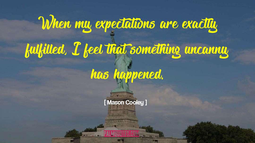 Uncanny quotes by Mason Cooley