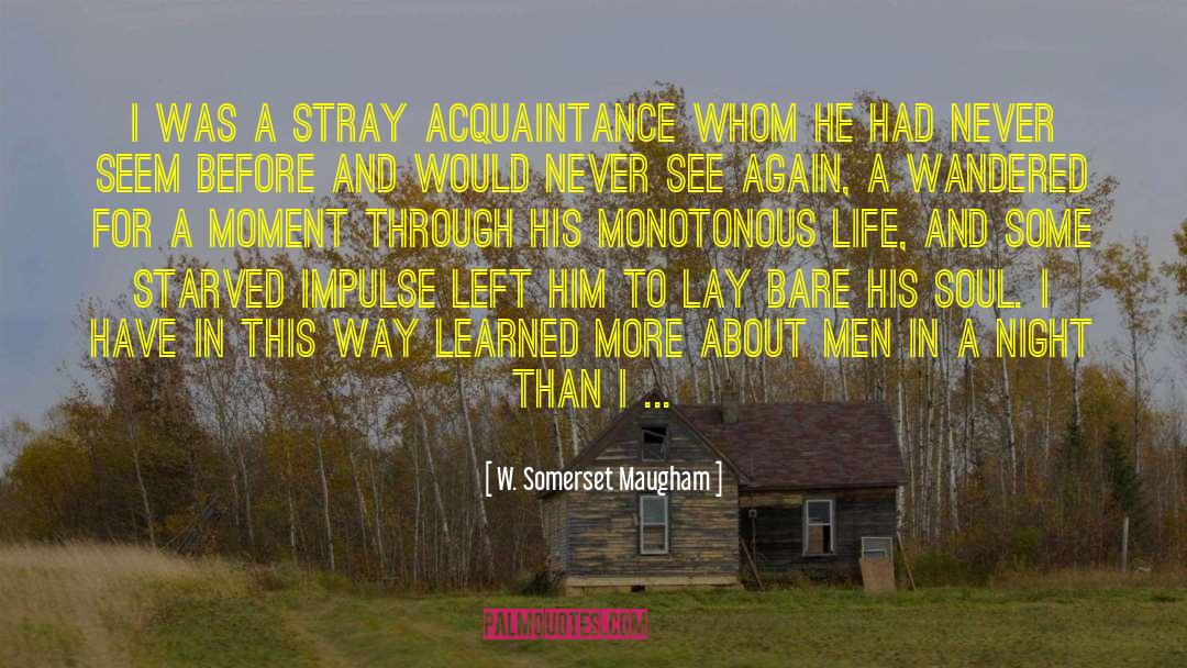 Uncaptured Moments quotes by W. Somerset Maugham