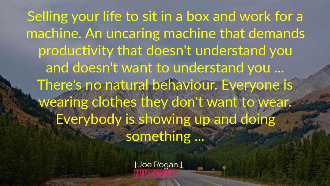 Uncaring quotes by Joe Rogan