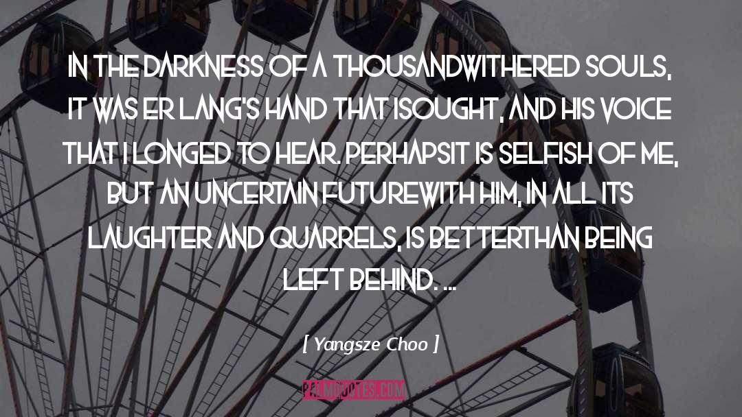 Uncertain Future quotes by Yangsze Choo