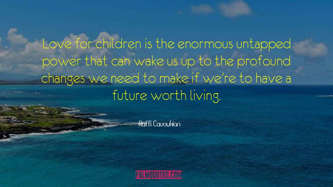 Uncertain Future quotes by Raffi Cavoukian