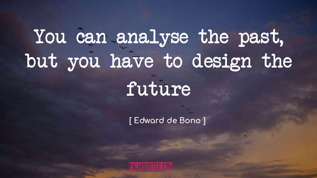 Uncertain Future quotes by Edward De Bono