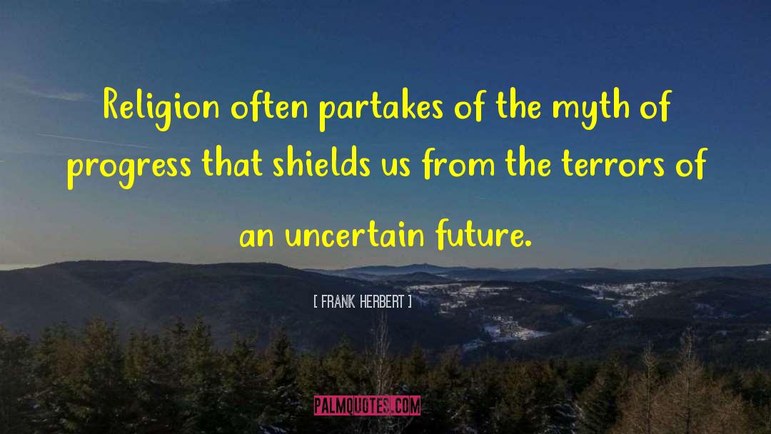 Uncertain Future quotes by Frank Herbert
