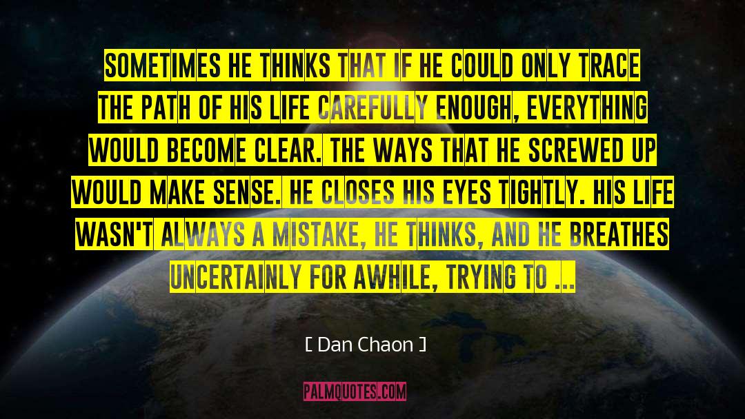 Uncertainly quotes by Dan Chaon