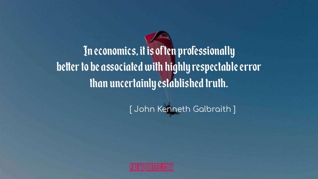 Uncertainly quotes by John Kenneth Galbraith