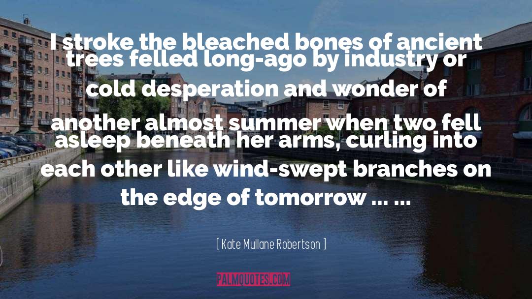 Uncertainties Of Tomorrow quotes by Kate Mullane Robertson