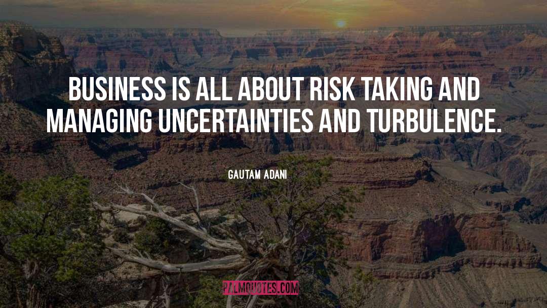 Uncertainties quotes by Gautam Adani
