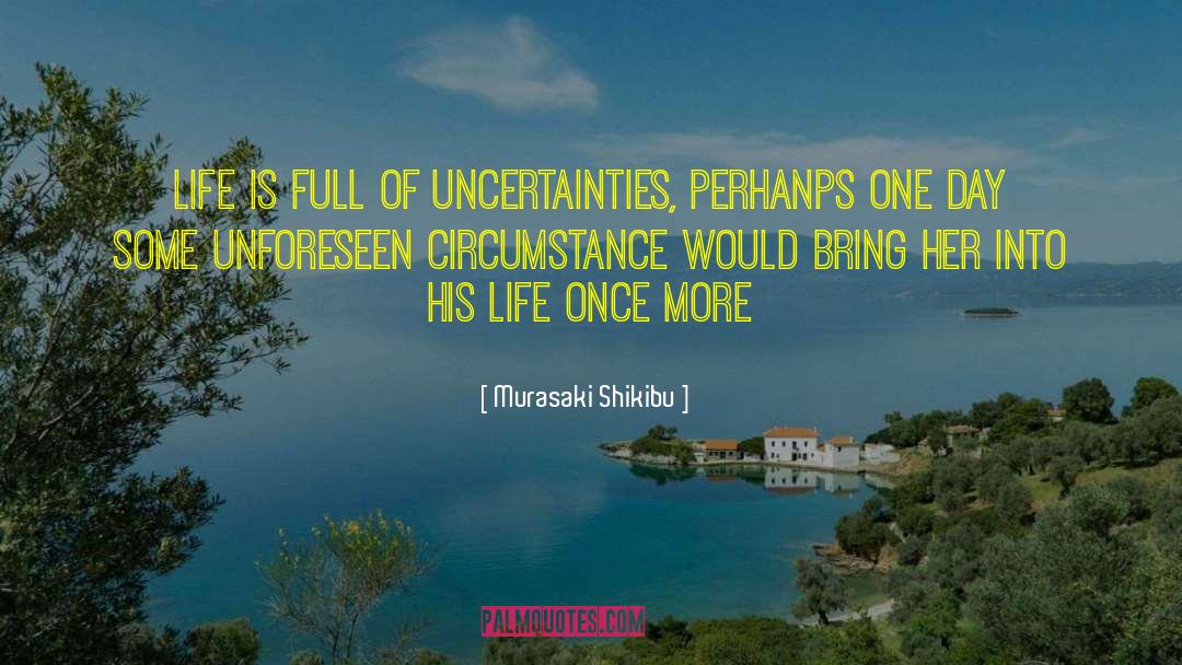 Uncertainties quotes by Murasaki Shikibu