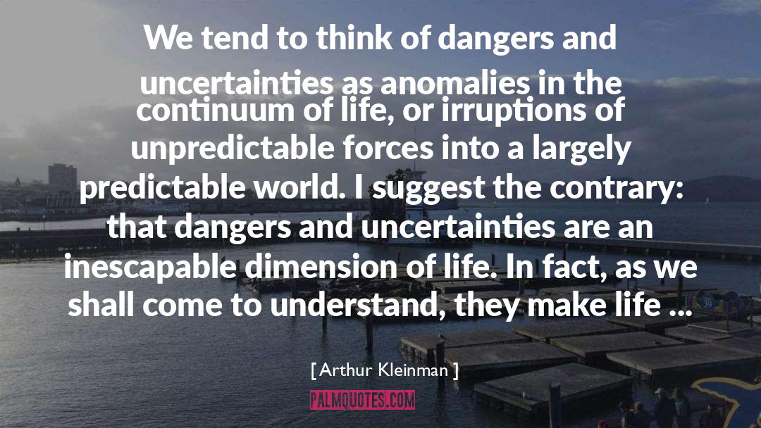 Uncertainties quotes by Arthur Kleinman