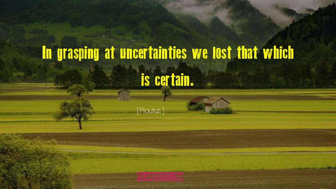 Uncertainties quotes by Plautus