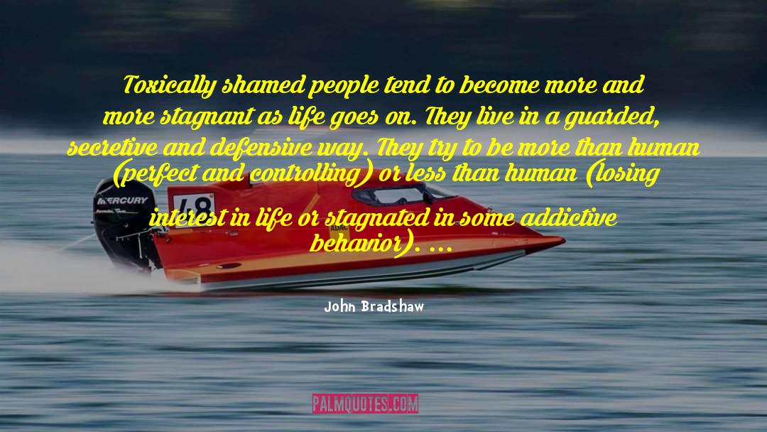 Uncertainty In Life quotes by John Bradshaw