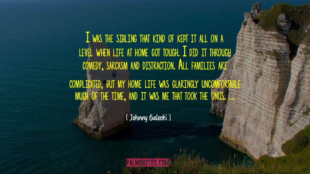 Uncertainty Of Life quotes by Johnny Galecki