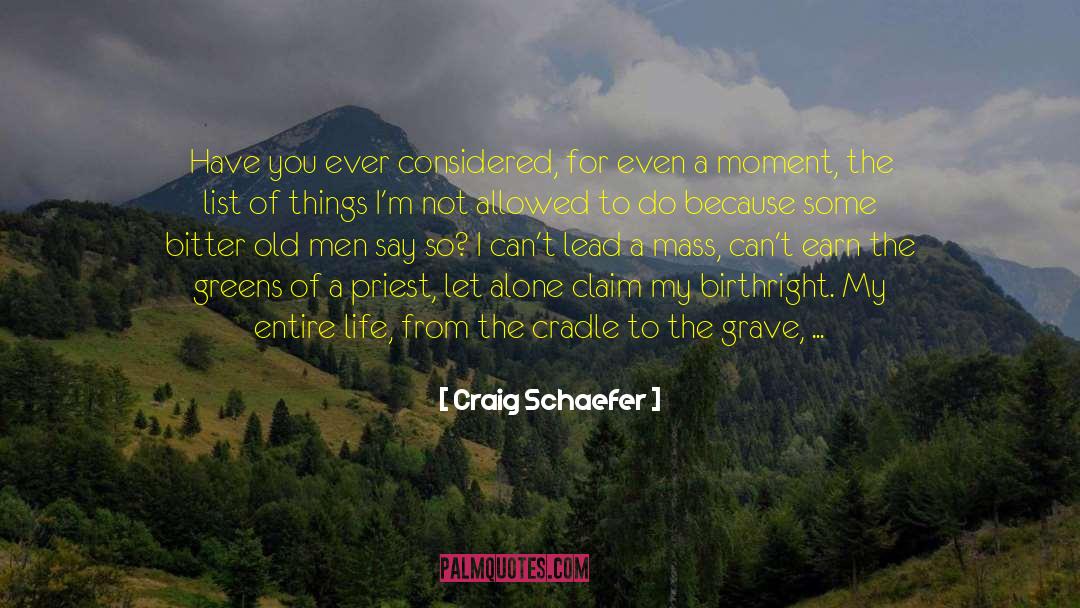 Uncertainty Of Life quotes by Craig Schaefer