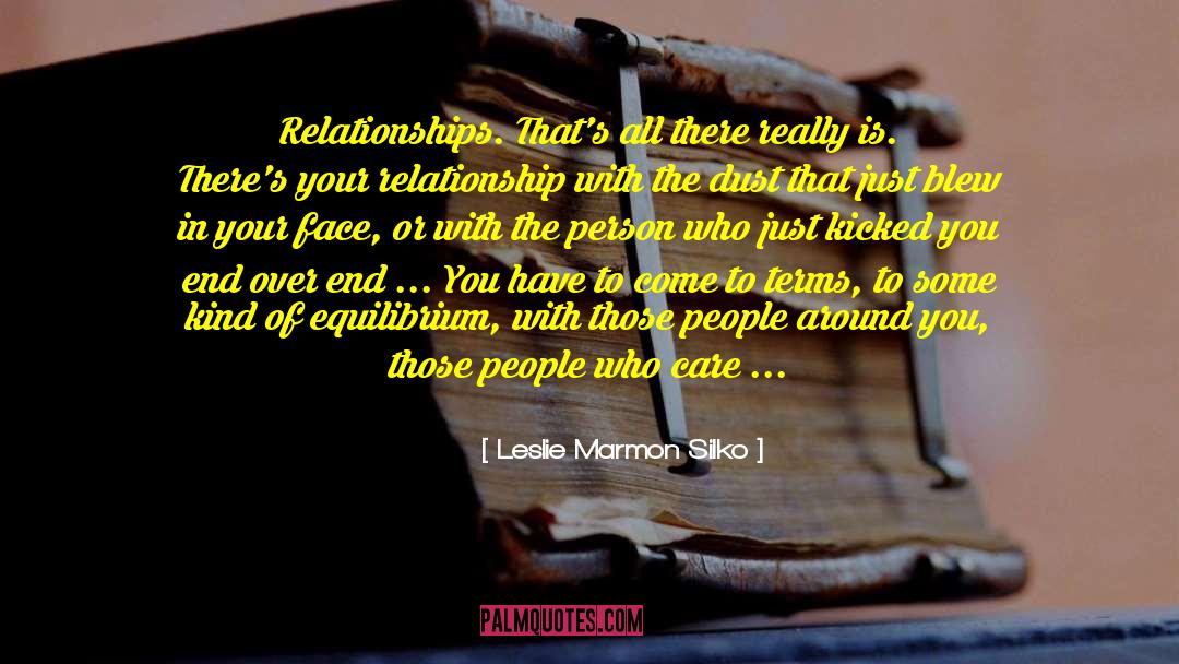 Uncertainty Of Relationship quotes by Leslie Marmon Silko