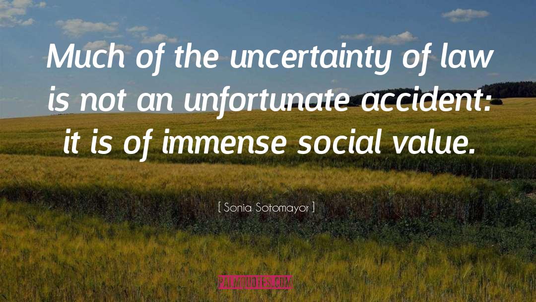 Uncertainty quotes by Sonia Sotomayor