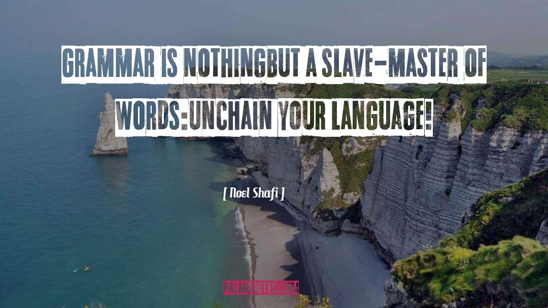 Unchain quotes by Noel Shafi