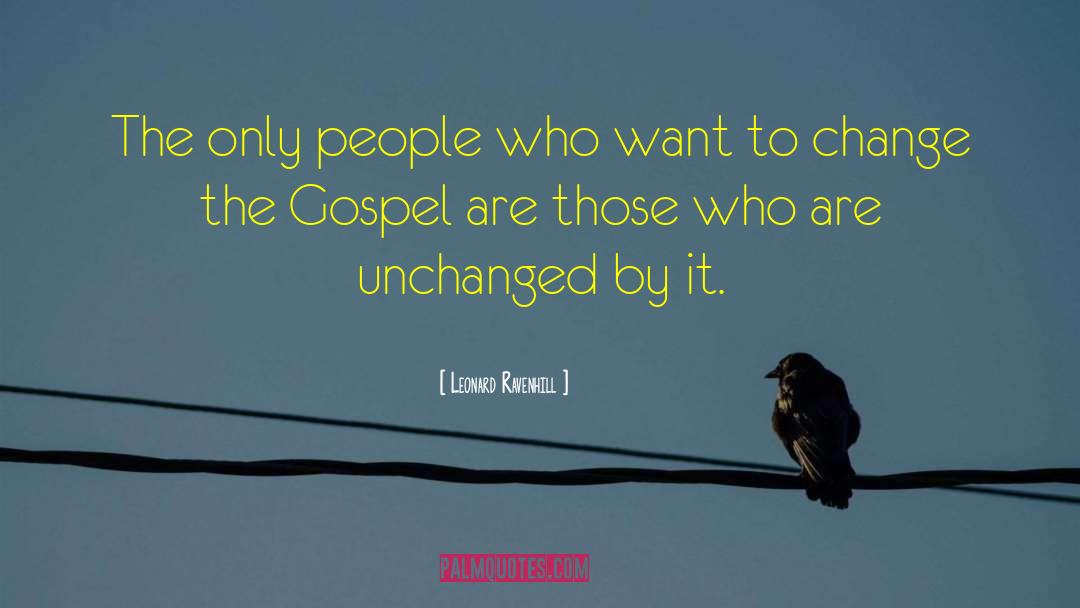 Unchanged quotes by Leonard Ravenhill