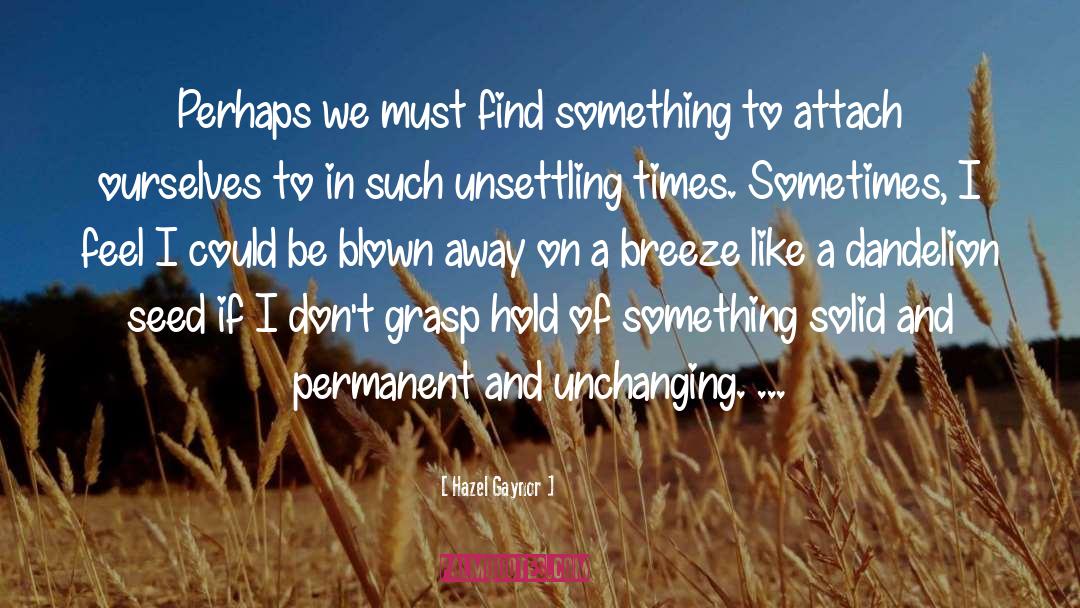 Unchanging quotes by Hazel Gaynor