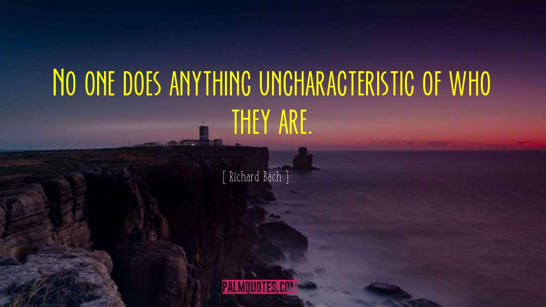 Uncharacteristic quotes by Richard Bach