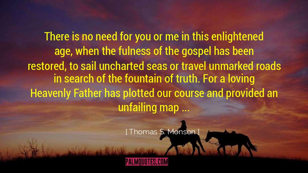 Uncharted 3 quotes by Thomas S. Monson