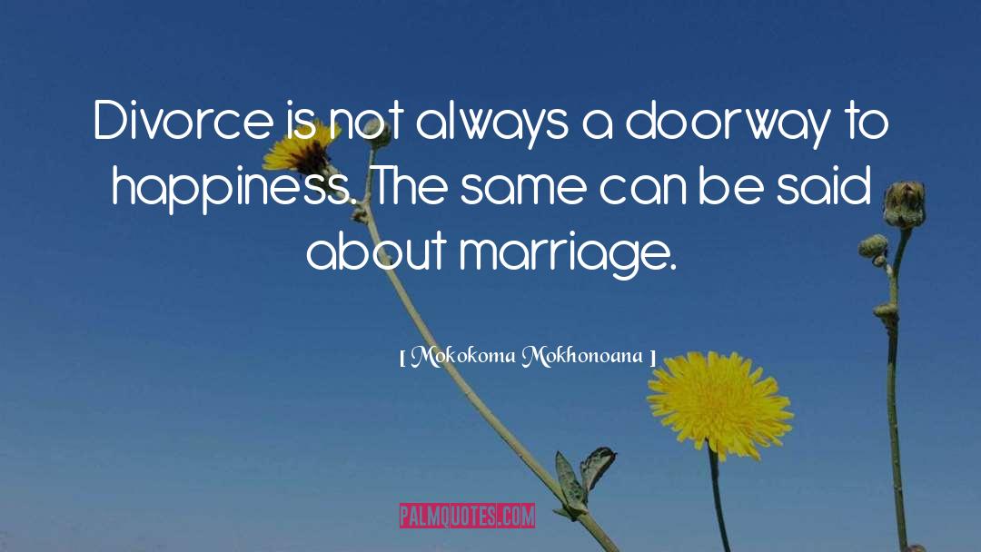 Unchastity Marriage quotes by Mokokoma Mokhonoana