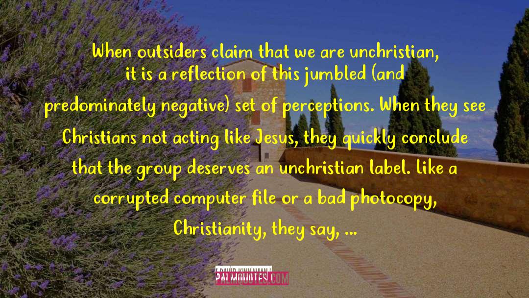 Unchristian quotes by David Kinnaman