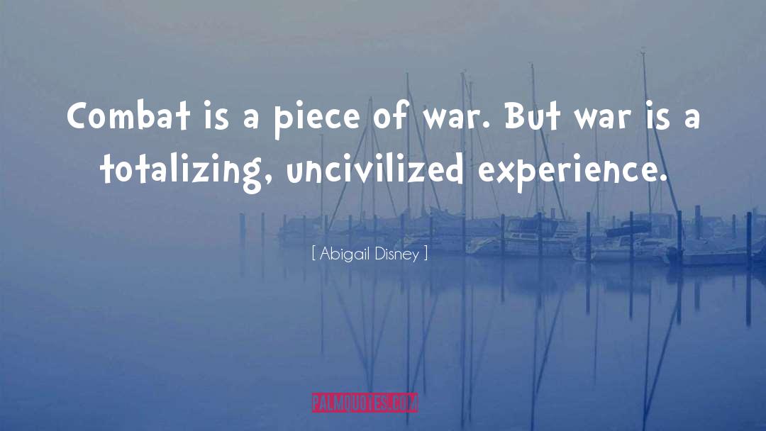 Uncivilized quotes by Abigail Disney