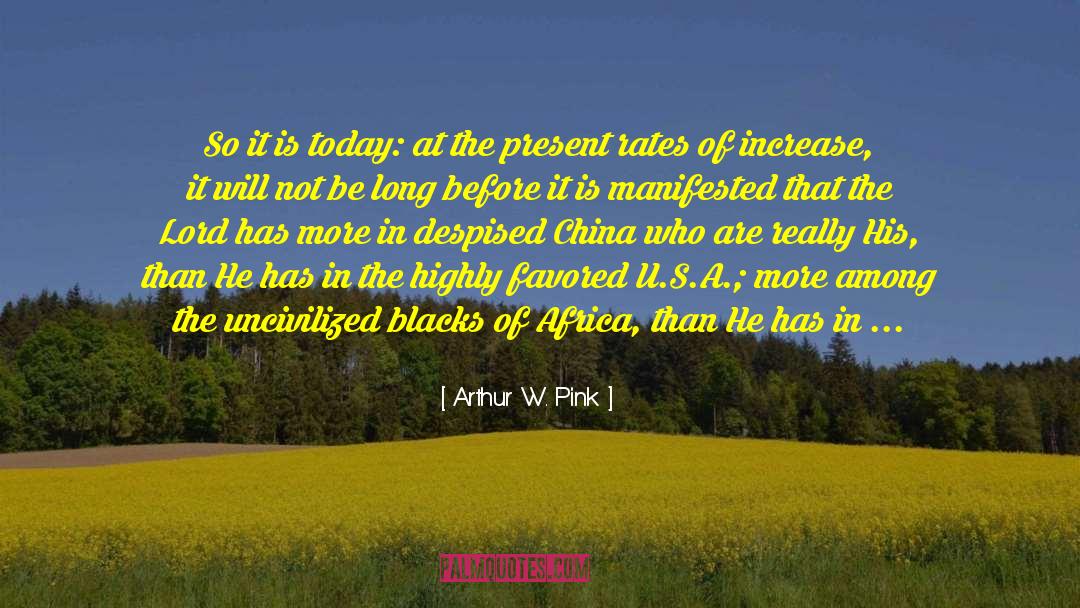 Uncivilized quotes by Arthur W. Pink