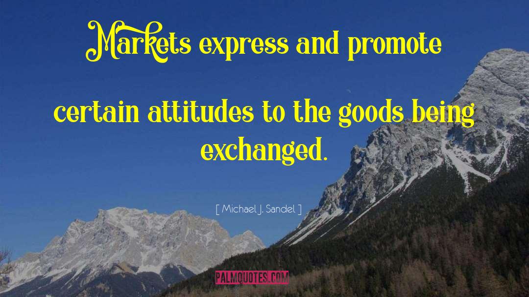 Unclaimed Goods quotes by Michael J. Sandel
