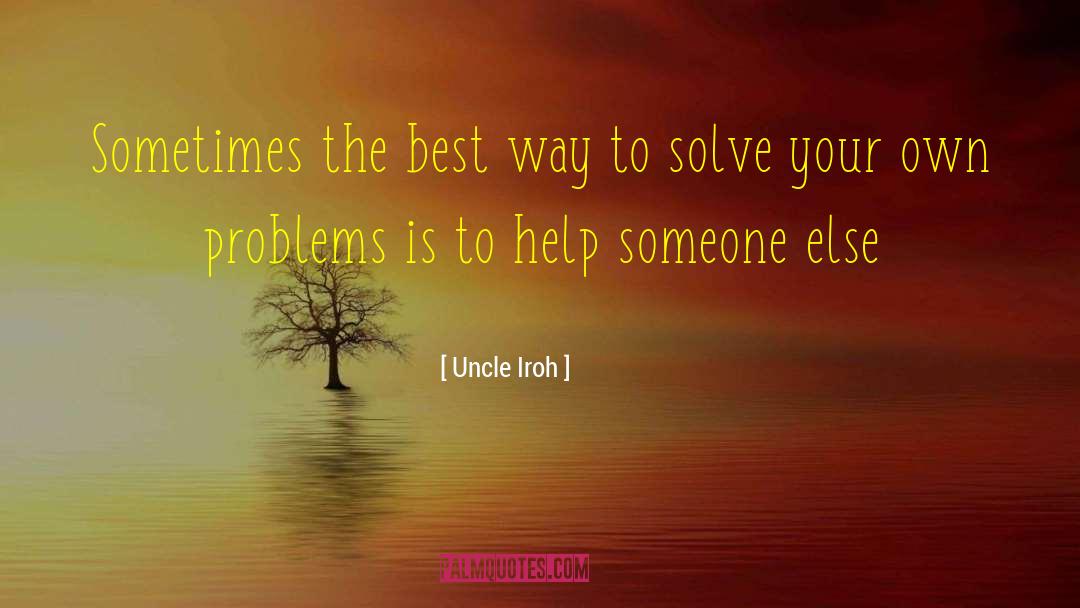 Uncle Iroh quotes by Uncle Iroh