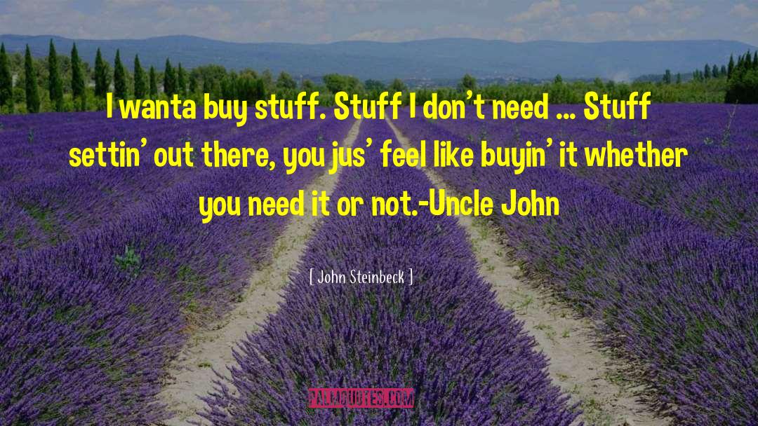 Uncle John Feather quotes by John Steinbeck