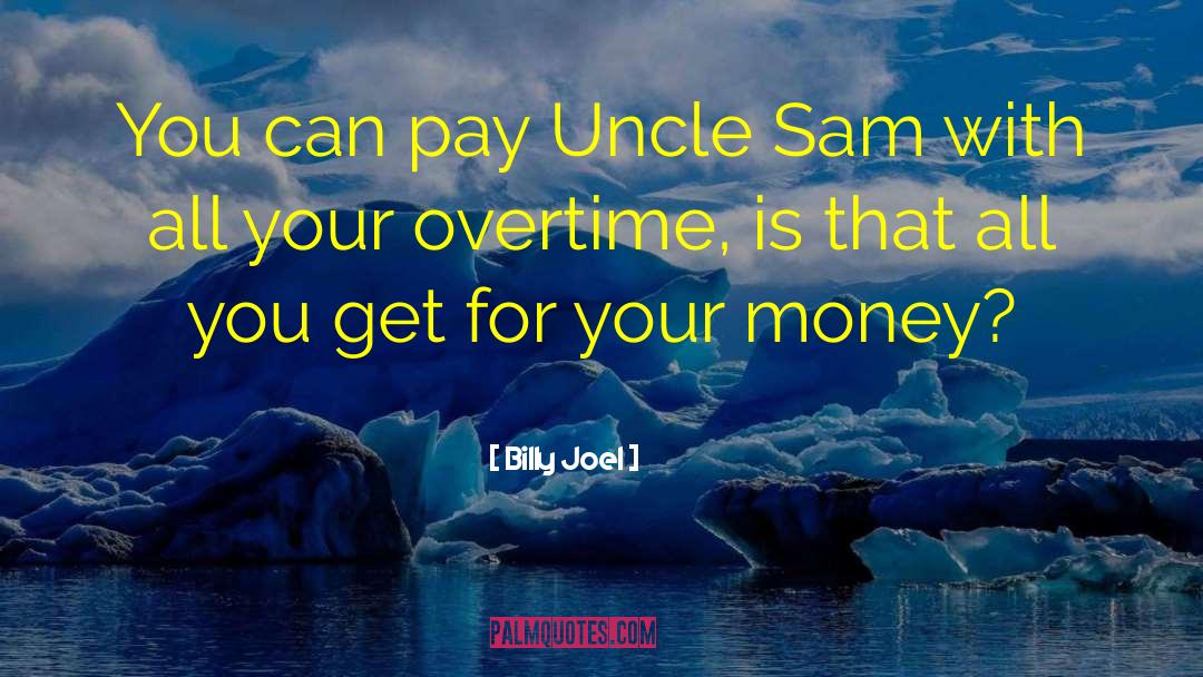 Uncle Sam quotes by Billy Joel