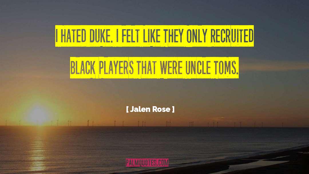 Uncle Tom quotes by Jalen Rose