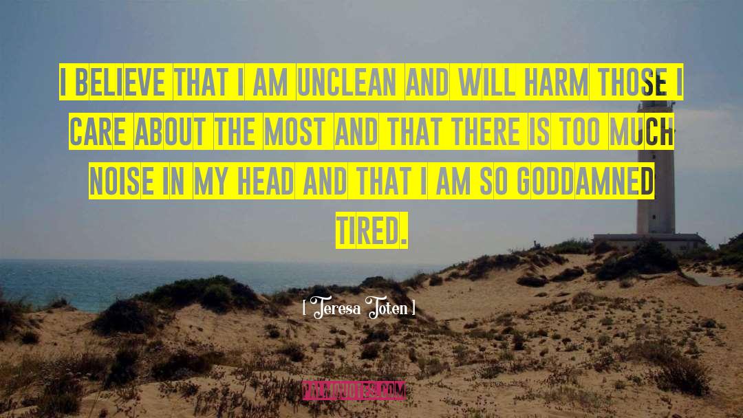 Unclean quotes by Teresa Toten