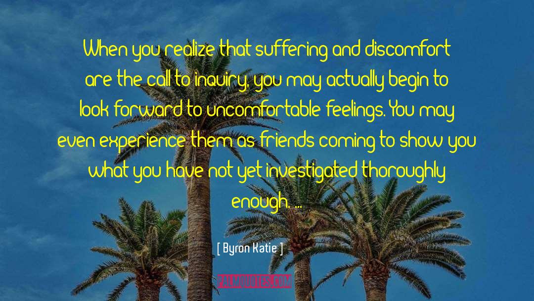 Uncomfortable Feeling quotes by Byron Katie