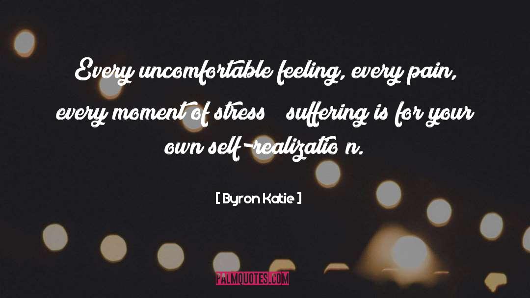 Uncomfortable Feeling quotes by Byron Katie