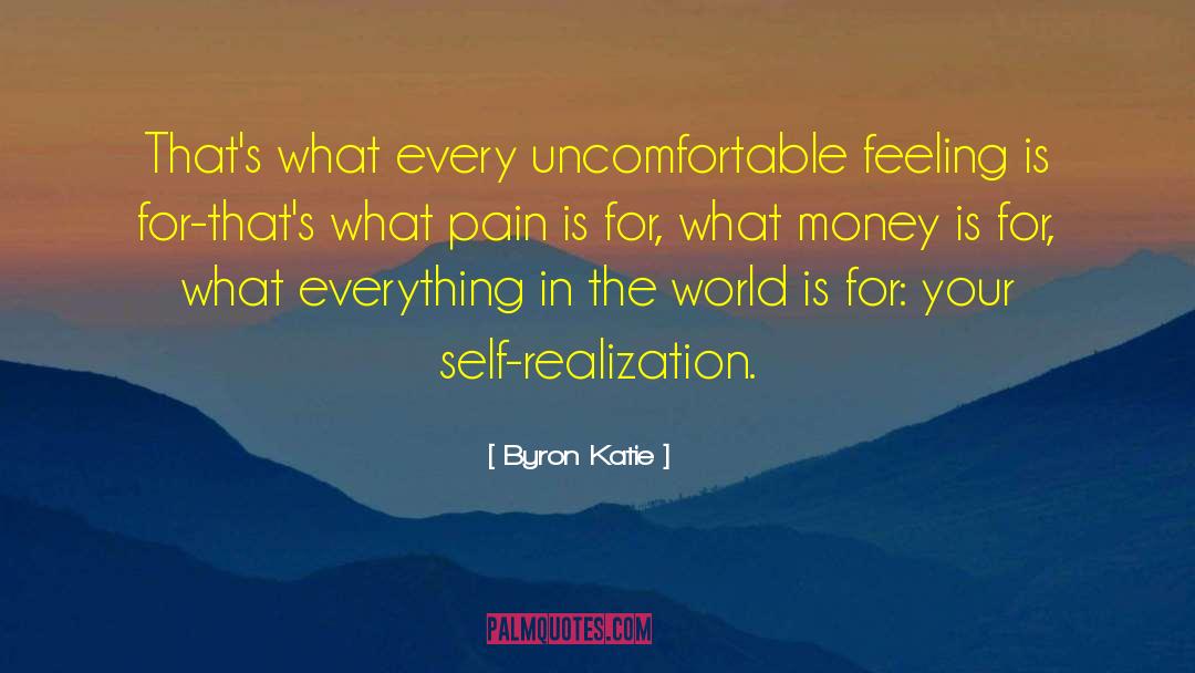 Uncomfortable Feeling quotes by Byron Katie