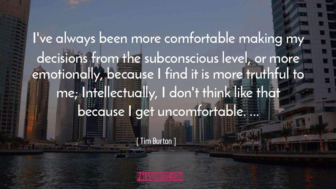 Uncomfortable Feeling quotes by Tim Burton
