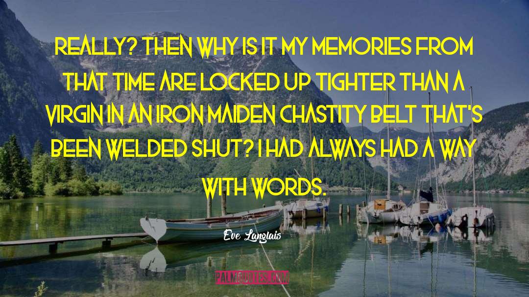 Uncomfortable Memories quotes by Eve Langlais