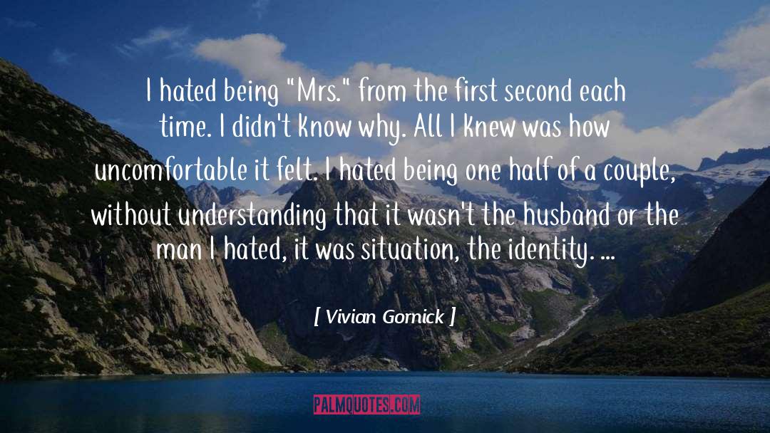 Uncomfortable quotes by Vivian Gornick