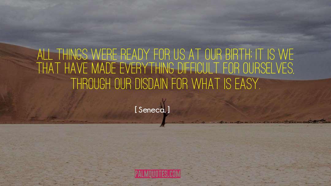 Uncomfortable Things quotes by Seneca.