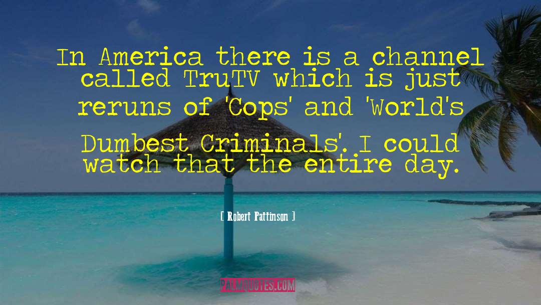 Uncommon Criminals quotes by Robert Pattinson
