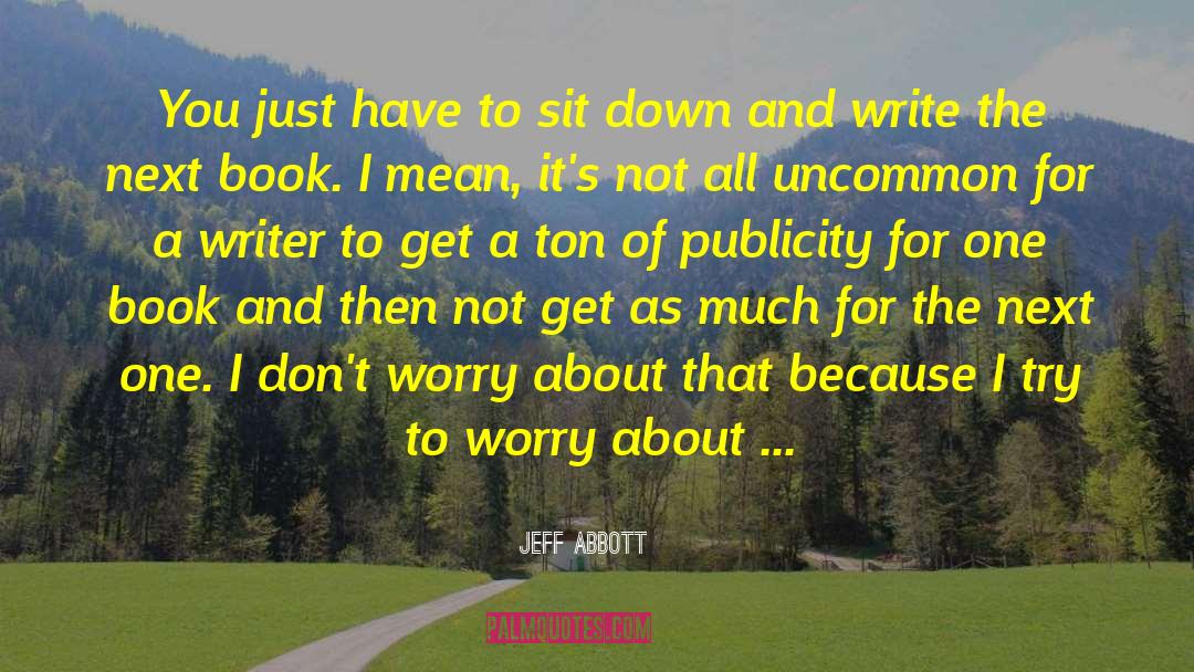 Uncommon quotes by Jeff Abbott