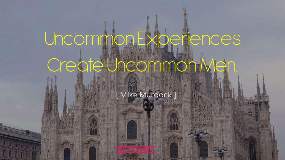 Uncommon quotes by Mike Murdock