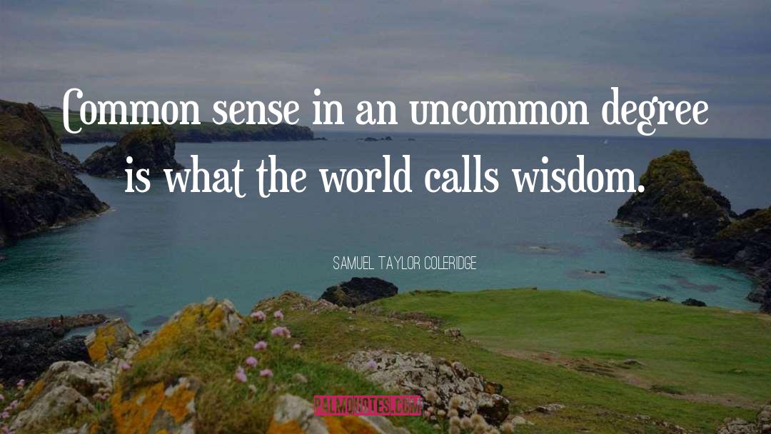 Uncommon quotes by Samuel Taylor Coleridge
