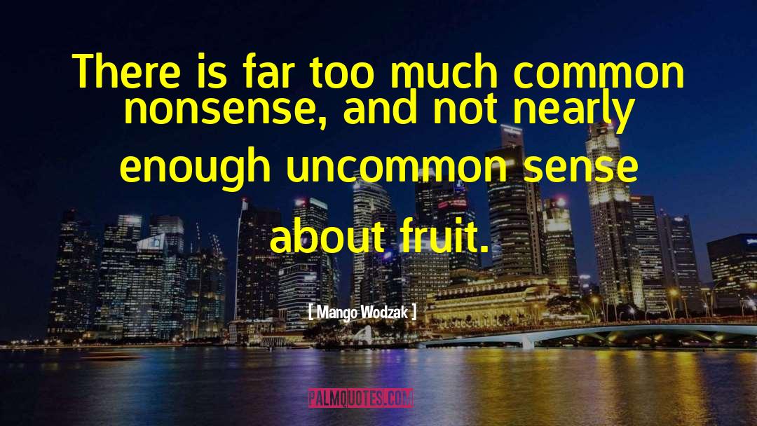 Uncommon Sense quotes by Mango Wodzak