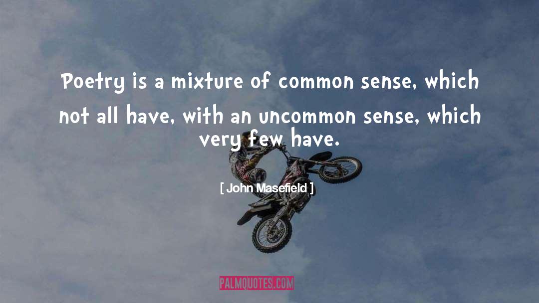 Uncommon Sense quotes by John Masefield