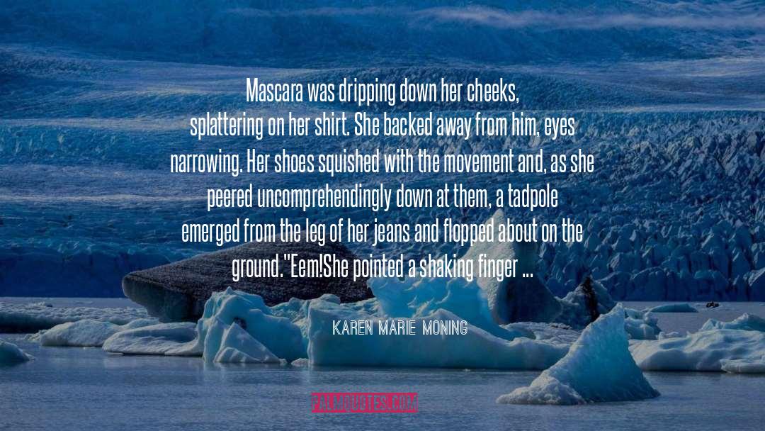 Uncomprehendingly quotes by Karen Marie Moning